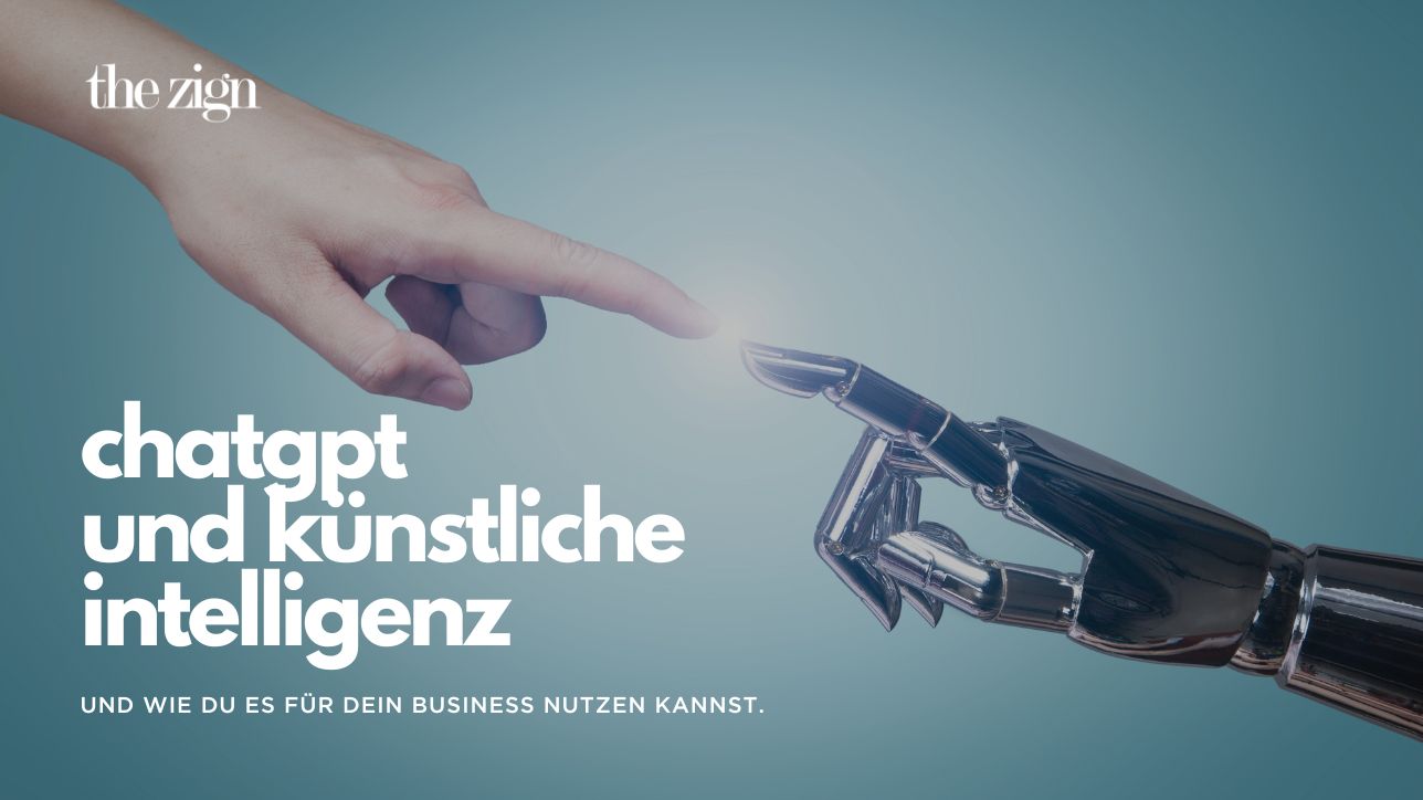 ChatGPT und künstliche Intelligenz — So nutzt du KI für dein Business